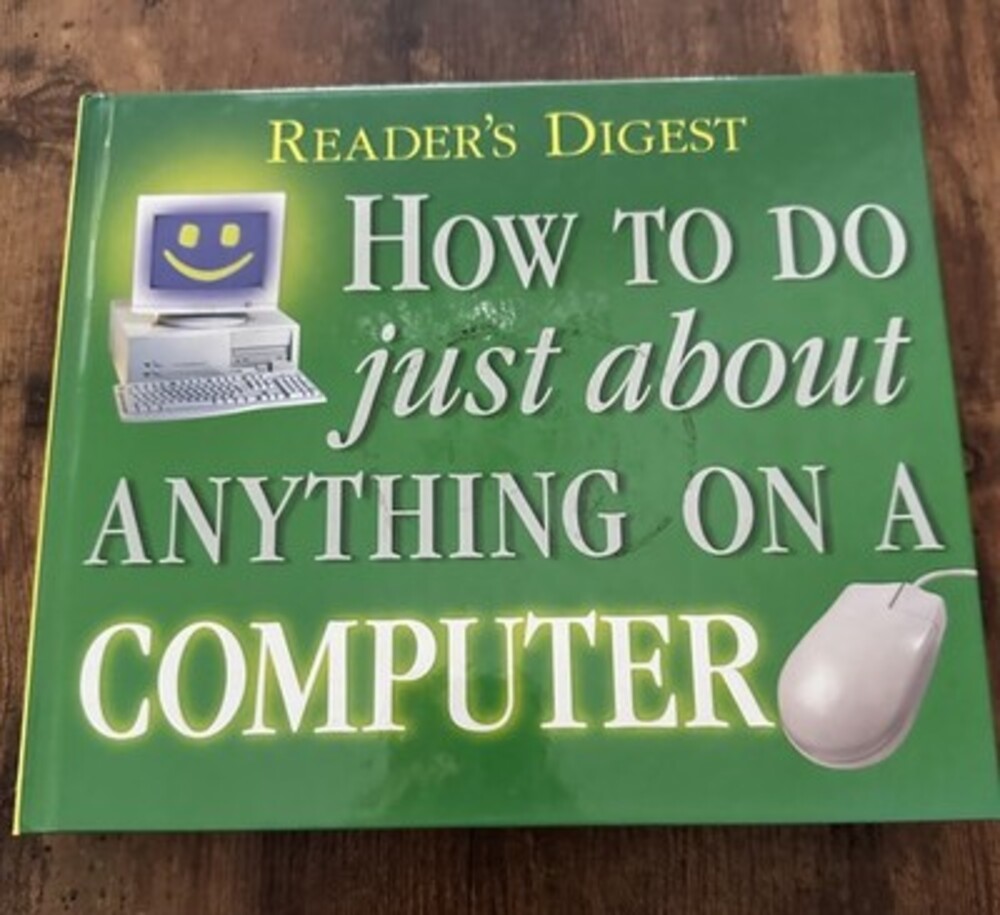 Reader's Digest: How to Do Just About Anything on a Computer (2000)